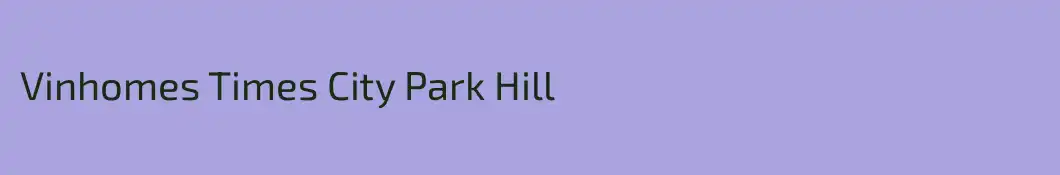Vinhomes Times City Park Hill